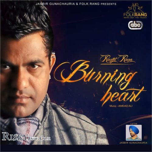 Burning Heart Ranjit Rana Mp3 Song Download