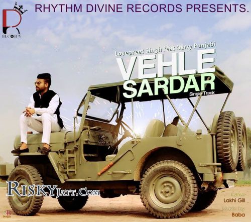 Vehle Sardar Lovepreet Singh, Gerry Punjabi Mp3 Song Download