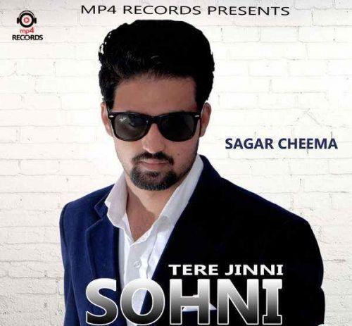 Tere Jinni Sohni Sagar Cheema Mp3 Song Download