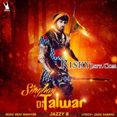 Singhan Di Talwar Jazzy B Mp3 Song Download