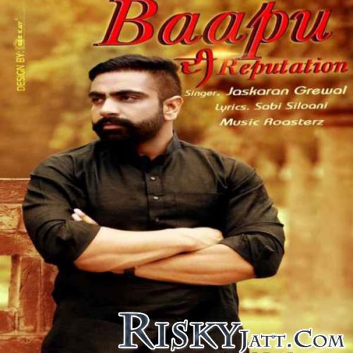 Baapu Di Reputation Jaskaran Grewal Mp3 Song Download