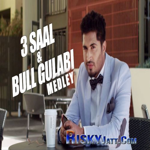 3 Saal And Bull Gulabi Medley Jassi Gill Mp3 Song Download