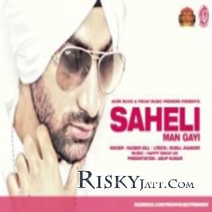 Saheli Man Gayi Ragbir Gill Mp3 Song Download