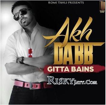 Akh Dabb Gitta Bains Mp3 Song Download