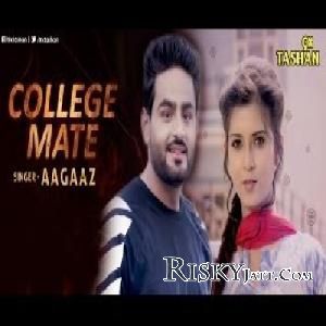 College Mate Aagaaz Mp3 Song Download