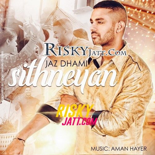 Sithneyan Jaz Dhami, Aman Hayer Mp3 Song Download