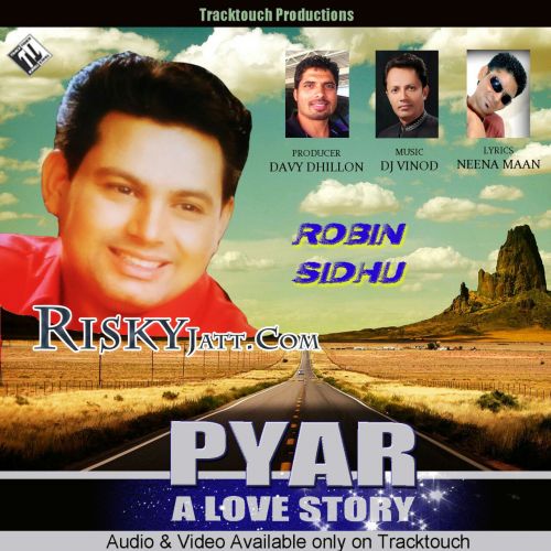 Pyar (A Love Story) Robin Sidhu Mp3 Song Download