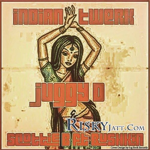 Indian Twerk Juggy D Mp3 Song Download