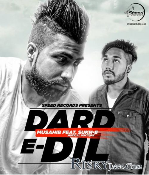 Dard-E-Dil Musahib, Sukhe Muzical Doctorz Mp3 Song Download