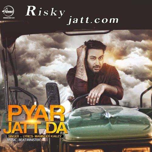 Pyar Jatt Da Maninder Kailey Mp3 Song Download