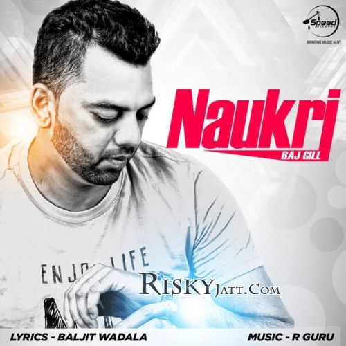 Naukri Raj Gill Mp3 Song Download