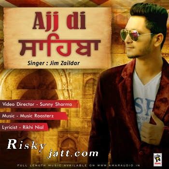 Ajj Di Sahiba Jim Zaildar Mp3 Song Download