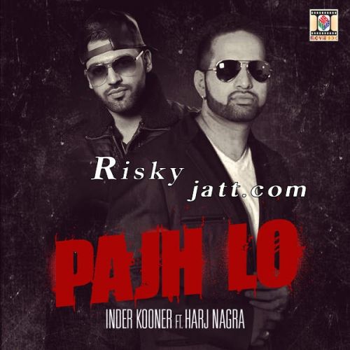 Pajh Lo (feat Harj Nagra) Inder Kooner Mp3 Song Download