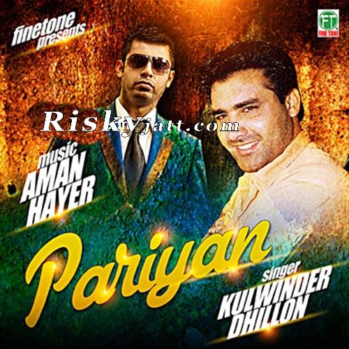 Pariyan Hussan Diyan Feat Aman Hayer Kulwinder Dhilon Mp3 Song Download