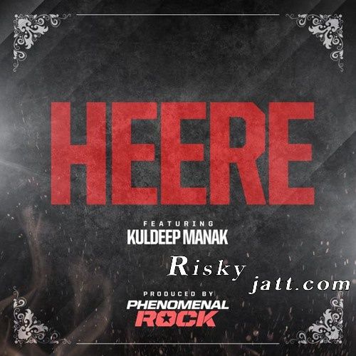 Heere Ft Phenomenal Rock Kuldeep Manak Mp3 Song Download