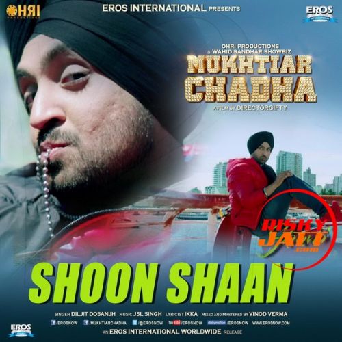 Shoon Shaan (iTune Rip) Diljit Dosanjh Mp3 Song Download