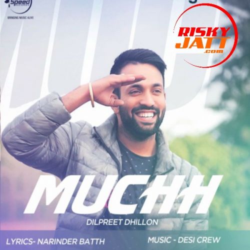 Muchh (iTune Rip) Dilpreet Dhillon Mp3 Song Download