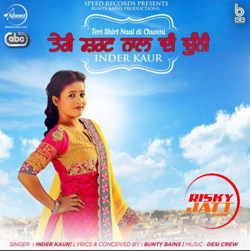 Teri Shirt Naal Di Chunni Inder Kaur Mp3 Song Download