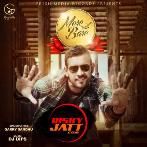 Mere Bare Garry Sandhu Mp3 Song Download