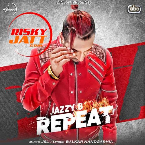 Repeat Jazzy B Mp3 Song Download