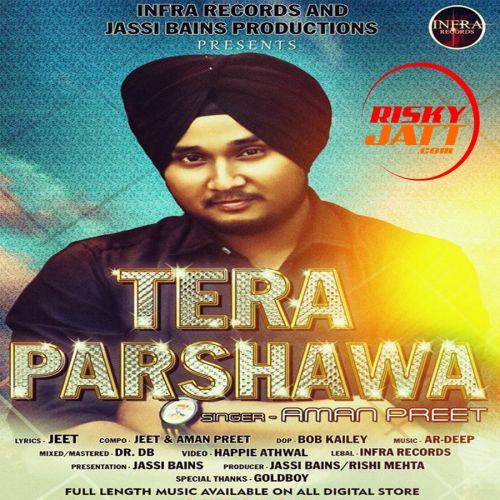 Tera Parshawa Aman Preet Mp3 Song Download