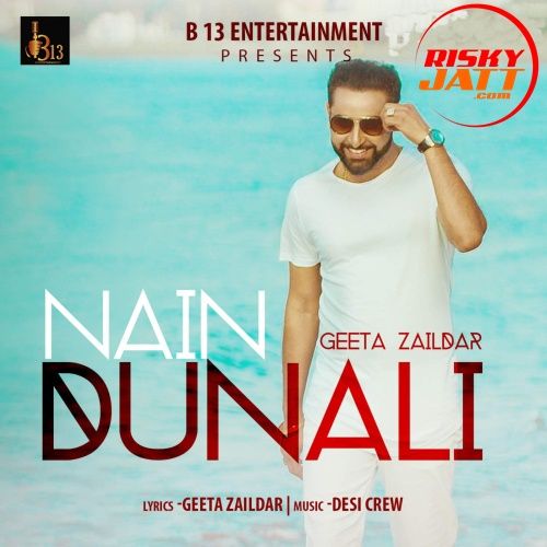 Nain Dunali Geeta Zaildar Mp3 Song Download