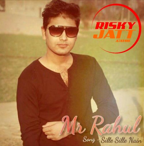 Sille Sille Nain Mr Rahul Mp3 Song Download