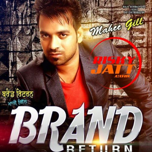 Brand Return Mahee Gill Mp3 Song Download