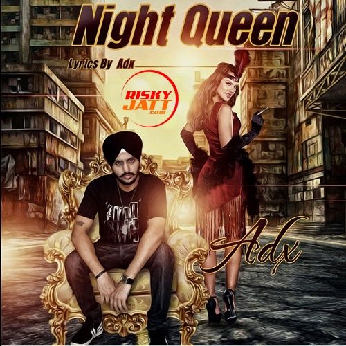 Night Queen ADX Mp3 Song Download