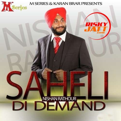 Saheli Di Demand Nishan Rathor Mp3 Song Download