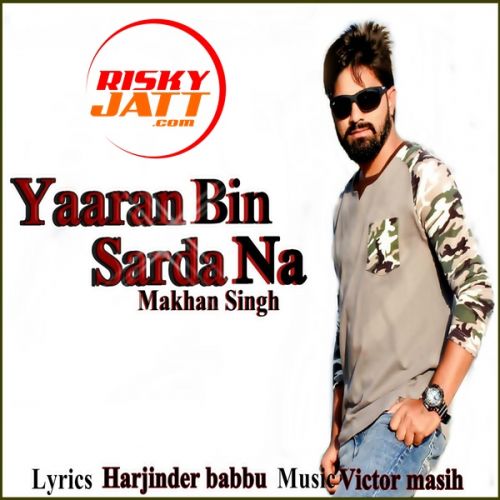 Yaaran Bin Sarda Na Makhan Singh Mp3 Song Download