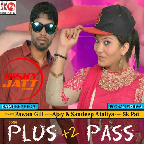 Plus 2 Pass Pawan Gill Mp3 Song Download