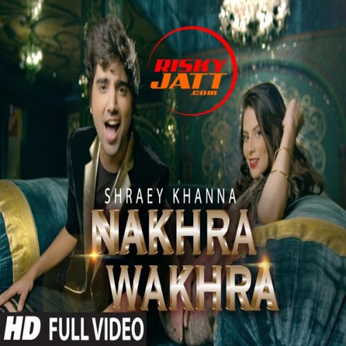 Nakhra Shraey Khanna Mp3 Song Download