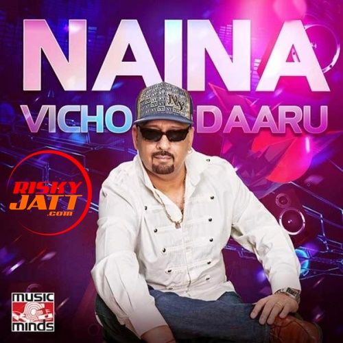 Naina Vicho Daaru Atma Ahir Mp3 Song Download