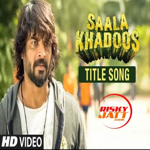 Saala Khadoos Vishal Dadlani Mp3 Song Download