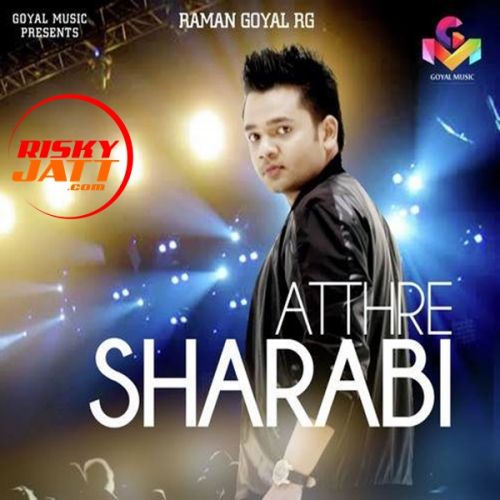 Atthre Sharabi Raman Goyal RG Mp3 Song Download