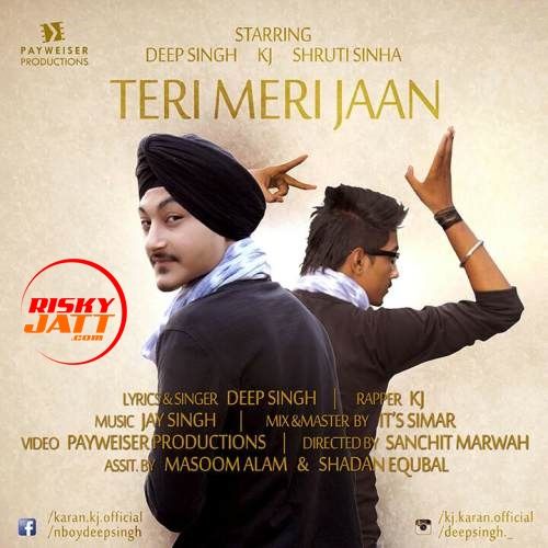 Teri Meri Jaan Deep Sing, KJ Mp3 Song Download