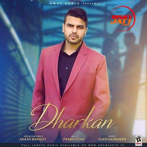 Dharkan Akash Mangat Mp3 Song Download