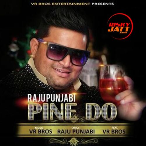 Pine Do Raju Punjabi Mp3 Song Download