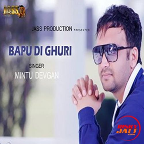 Bapu Di Ghuri Mintu Devgan Mp3 Song Download