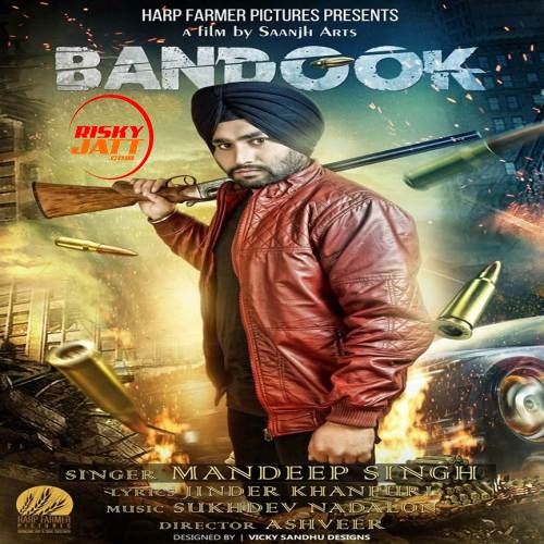 Bandook Mandeep Singh Mp3 Song Download