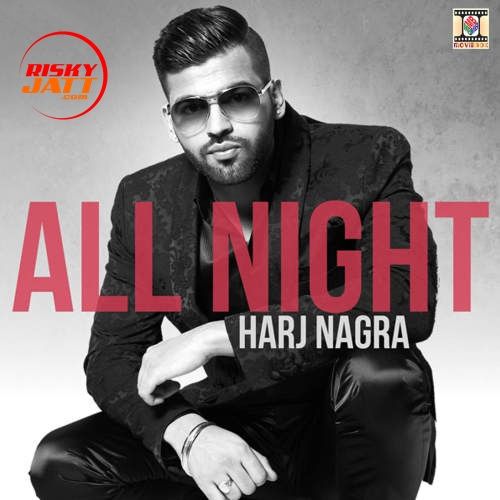 All Night Harj Nagra Mp3 Song Download