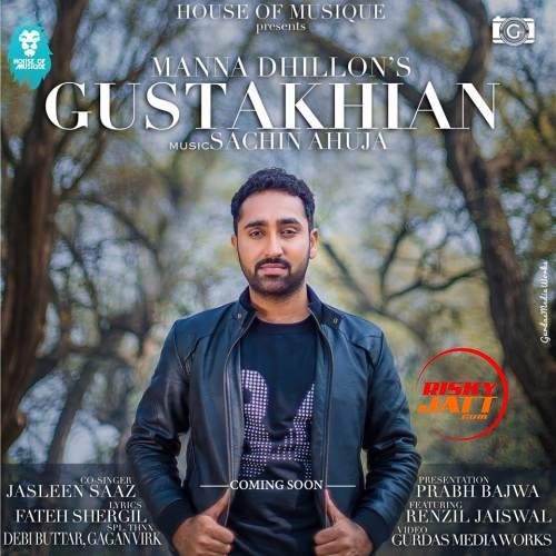 Gustakhian Manna Dhillon, Jasleen Saaz Mp3 Song Download