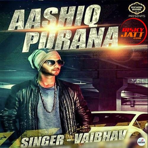 Aashiq Purana Vaibhav Mp3 Song Download