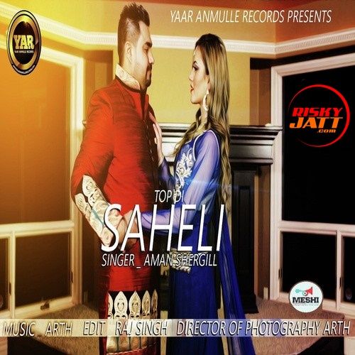 Top Di Saheli Aman Shergill Mp3 Song Download