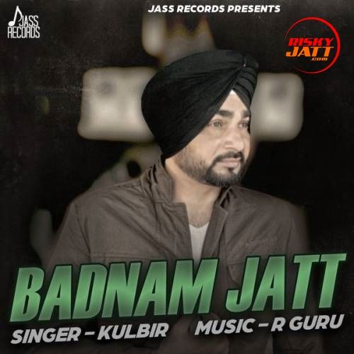 Badnam Jatt Kulbir Mp3 Song Download