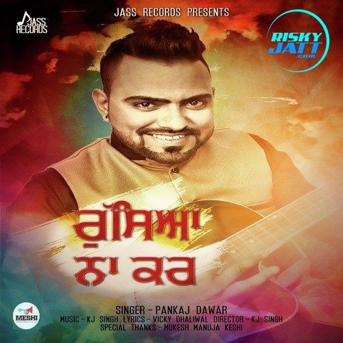 Rusya Na Kar Pankaj Dawar Mp3 Song Download