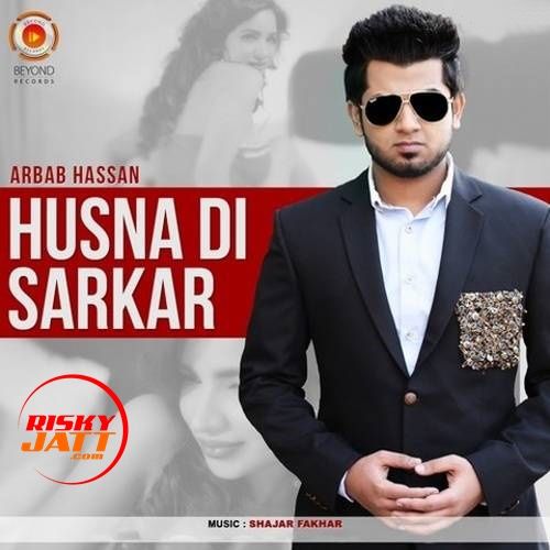 Husna Di Sarkar Arbab Hassan Mp3 Song Download