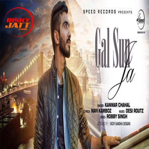 Gal Sun Ja Kanwar Chahal Mp3 Song Download