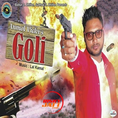 Goli Anmol Vicky Mp3 Song Download